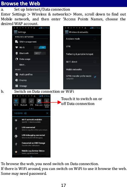 17BBrroowwsseetthheeWWeebbaa..  SSeettuuppIInntteerrnneett//DDaattaaccoonnnneeccttiioonnEEnntteerrSSeettttiinnggssWWiirreelleessss&amp;&amp;nneettwwoorrkkssMMoorree,,ssccrroollllddoowwnnttooffiinnddoouuttMMoobbiilleenneettwwoorrkk,,aannddtthheenneenntteerr““AAcccceessssPPooiinnttssNNaammeess,,cchhoooosseetthheeddeessiirreeddWWAAPPaaccccoouunntt..bb..  SSwwiittcchhoonnDDaattaaccoonnnneeccttiioonnoorrWWiiFFiiTToobbrroowwsseetthheewweebb,,yyoouunneeeeddsswwiittcchhoonnDDaattaaccoonnnneeccttiioonn..IIfftthheerreeiissWWiiFFiiaarroouunndd,,yyoouuccaannsswwiittcchhoonnWWiiFFiittoouusseeiittbbrroowwsseetthheewweebb..SSoommeemmaayynneeeeddppaasssswwoorrdd..TToouucchhiittttoosswwiittcchhoonnoorrooffffDDaattaaccoonnnneeccttiioonn