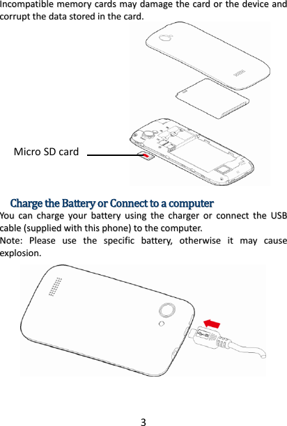 3IInnccoommppaattiibblleemmeemmoorryyccaarrddssmmaayyddaammaaggeetthheeccaarrddoorrtthheeddeevviicceeaannddccoorrrruupptttthheeddaattaassttoorreeddiinntthheeccaarrdd..CChhaarrggeetthheeBBaatttteerryyoorrCCoonnnneeccttttooaaccoommppuutteerrYYoouuccaanncchhaarrggeeyyoouurrbbaatttteerryyuussiinnggtthheecchhaarrggeerroorrccoonnnneecctttthheeUUSSBBccaabbllee((ssuupppplliieeddwwiitthhtthhiisspphhoonnee))ttootthheeccoommppuutteerr..NNoottee::PPlleeaasseeuusseetthheessppeecciiffiiccbbaatttteerryy,,ootthheerrwwiisseeiittmmaayyccaauusseeeexxpplloossiioonn..MicroSDcard