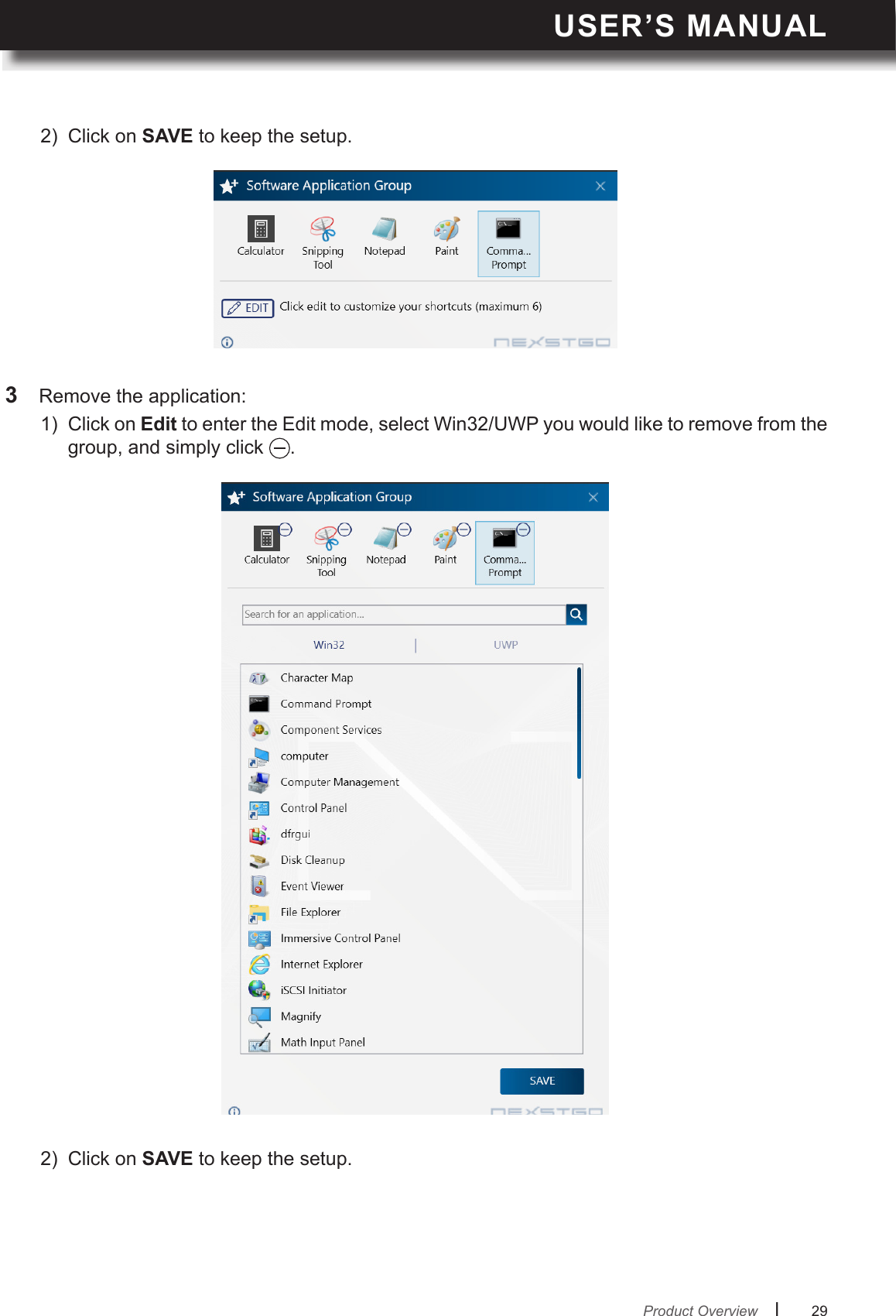 USER’S MANUALl      29       3  Remove the application:1)  Click on Edit to enter the Edit mode, select Win32/UWP you would like to remove from the group, and simply click  . 2)  Click on SAVE to keep the setup.2)  Click on SAVE to keep the setup.Product Overview