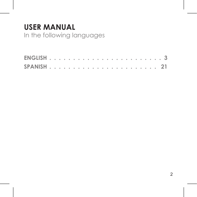 2USER MANUALIn the following languagesENGLISH  .  .  .  .  .  .  .  .  .  .  .  .  .  .  .  .  .  .  .  .  .  .  .  .  3SPANISH  .  .  .  .  .  .  .  .  .  .  .  .  .  .  .  .  .  .  .  .  .  .  .   21