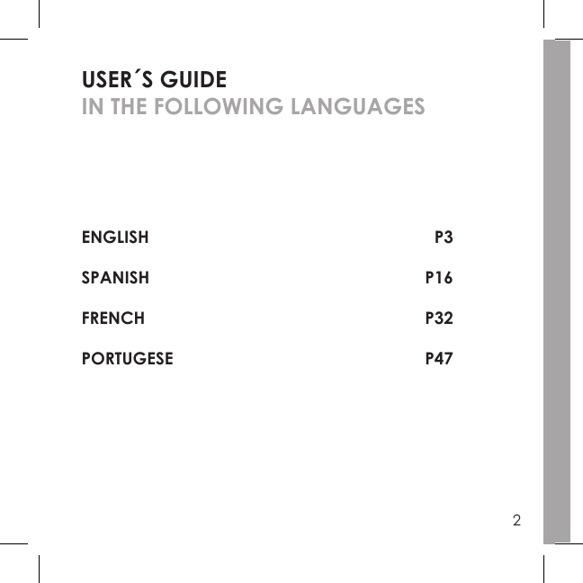 2USER´S GUIDEIN THE FOLLOWING LANGUAGESENGLISH P3SPANISH P16FRENCH P32PORTUGESE P47