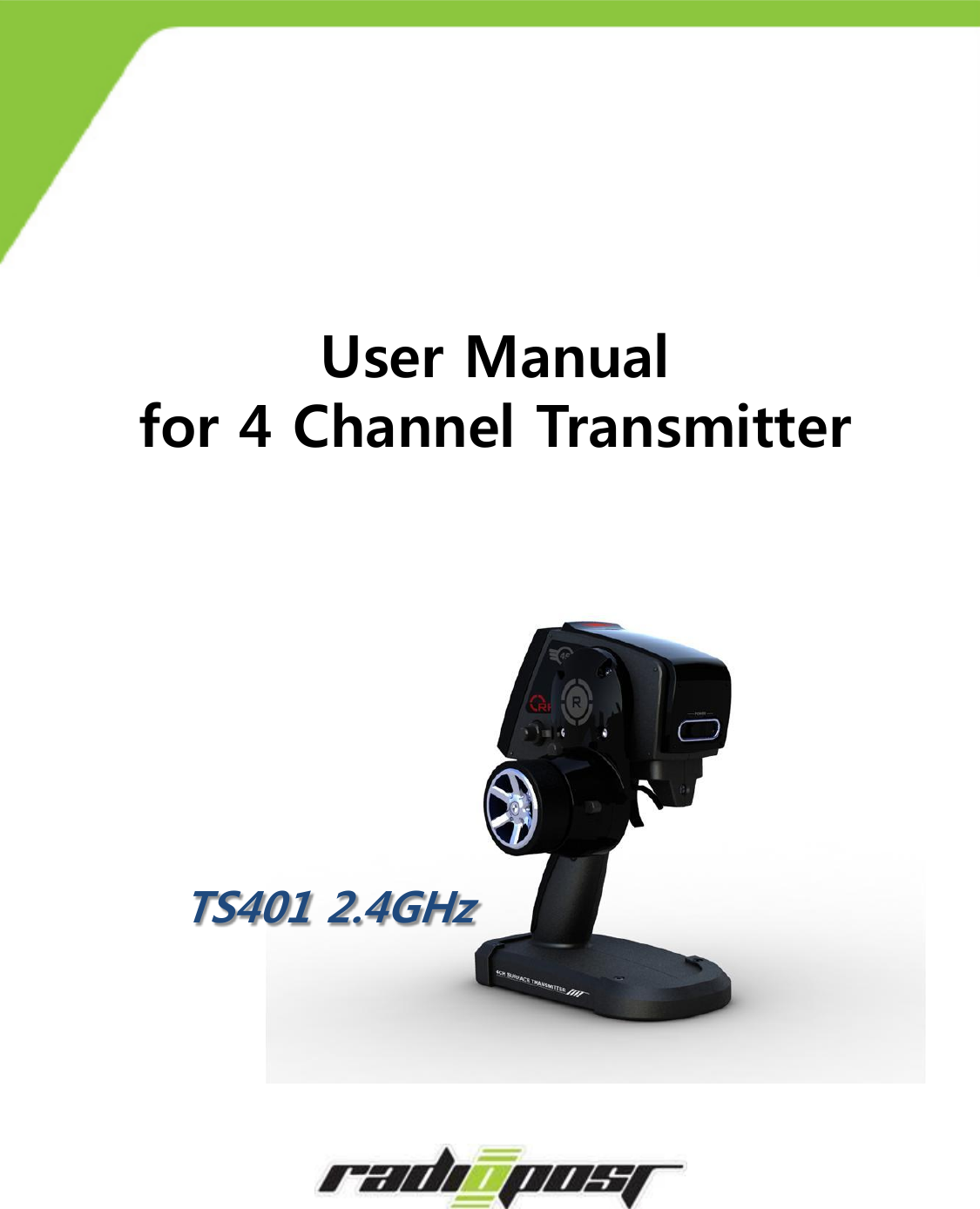 User Manual for 4 Channel TransmitterTS401 2.4GHz