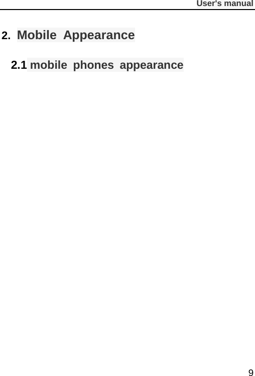              User&apos;s manual  9 2. Mobile Appearance 2.1 mobile phones appearance                                                                                                                                       