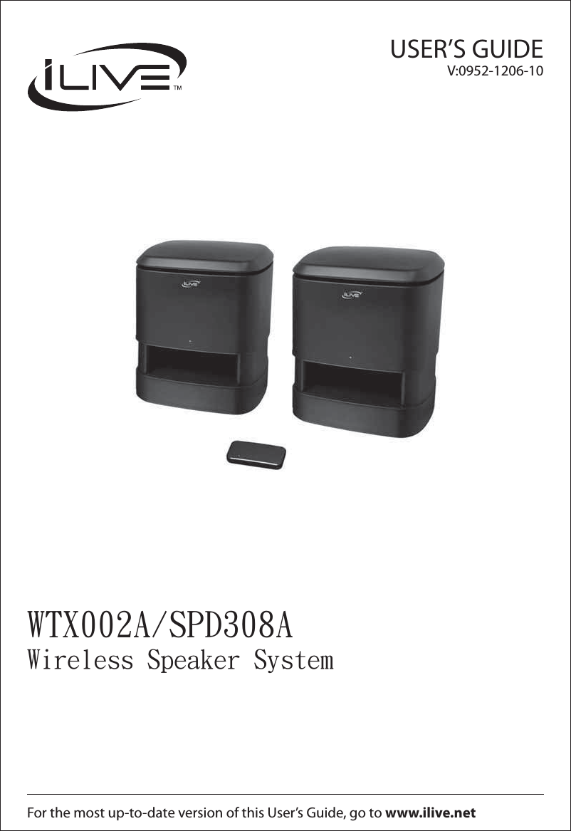 USER’S GUIDEV:0952-1206-10For the most up-to-date version of this User’s Guide, go to www.ilive.netWTX002A/SPD308AWireless Speaker System