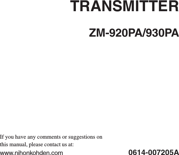 TRANSMITTERZM-920PA/930PA0614-007205AIf you have any comments or suggestions onthis manual, please contact us at:www.nihonkohden.com