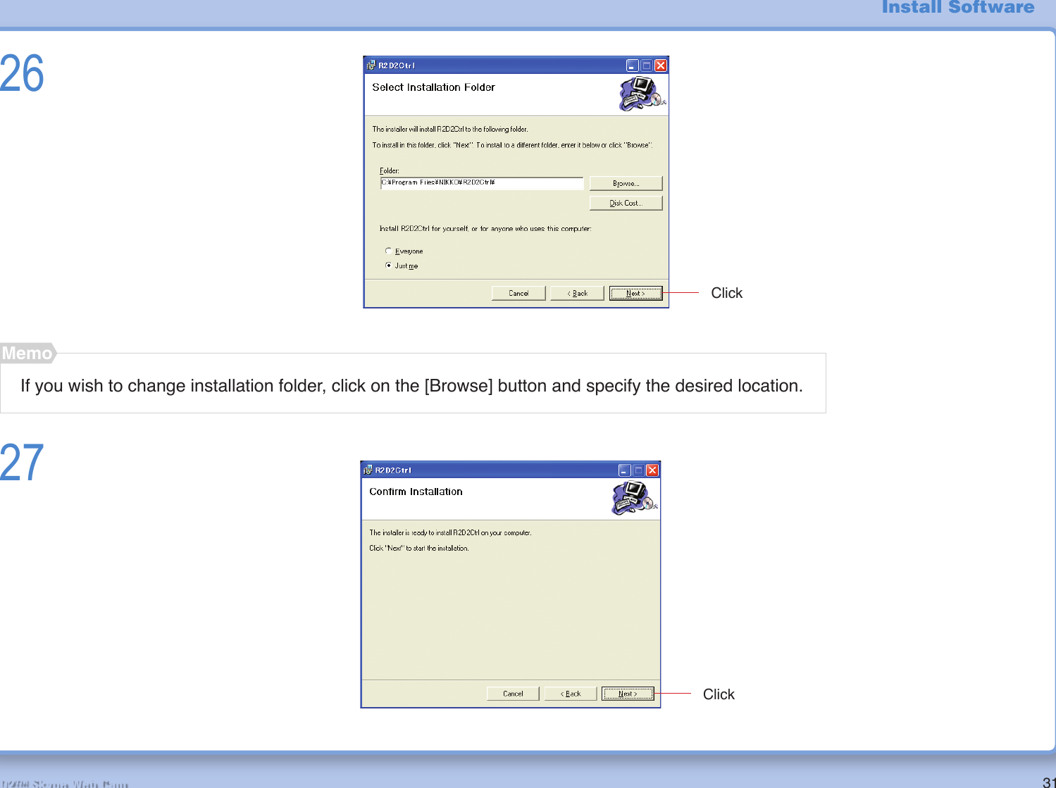 31R2-D2™ Skype Web Cam2627ClickIf you wish to change installation folder, click on the [Browse] button and specify the desired location.MemoClickInstall Software
