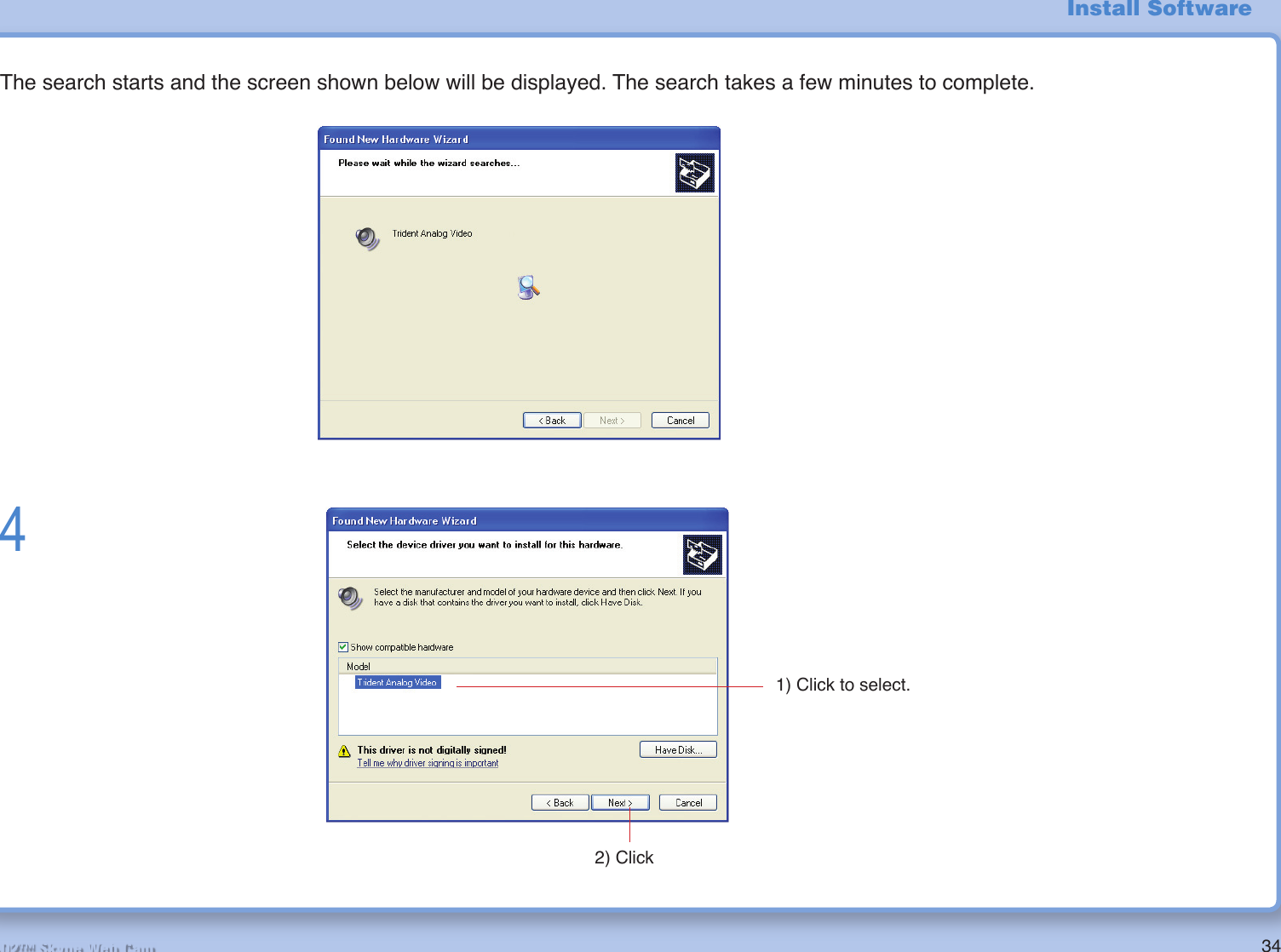 34R2-D2™ Skype Web CamThe search starts and the screen shown below will be displayed. The search takes a few minutes to complete.4Install Software2) Click1) Click to select.