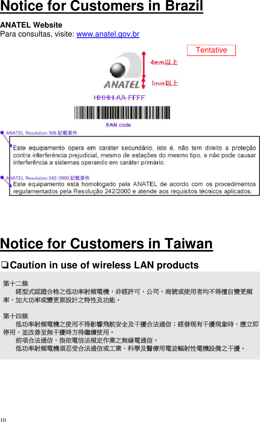   10 Notice for Customers in Brazil  ANATEL Website Para consultas, visite: www.anatel.gov.br        Notice for Customers in Taiwan  ❏Caution in use of wireless LAN products        Tentative 