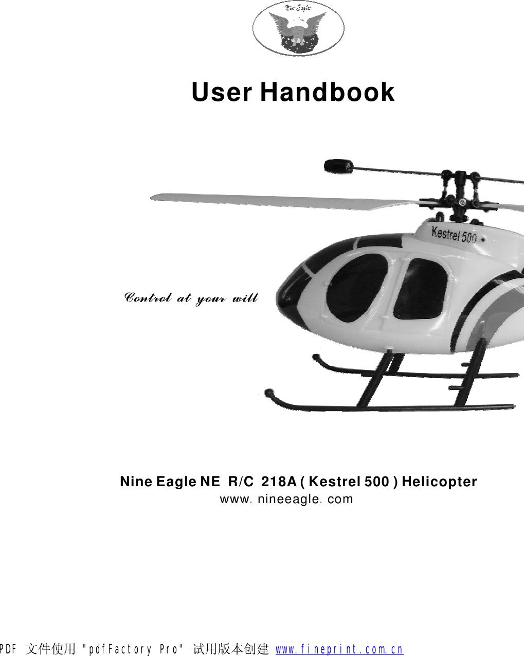 NineEagleNER/C218A(Kestrel500)HelicopterUserHandbookwwwnineeaglecom..PDF 文件使用 "pdfFactory Pro" 试用版本创建           www.fineprint.com.cn
