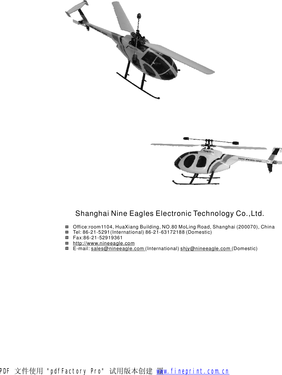 Office:room1104,HuaXiangBuilding,NO.80MoLingRoad,Shanghai(200070),ChinaTel:86-21-5291(International)86-21-63172188(Domestic)Fax:86-21-52919361http://www.nineeagle.comE-mail: sales@nineeagle.com (International) shjy@nineeagle.com (Domestic)ShanghaiNineEaglesElectronicTechnologyCo.,Ltd.PDF 文件使用 "pdfFactory Pro" 试用版本创建  罿        www.fineprint.com.cn