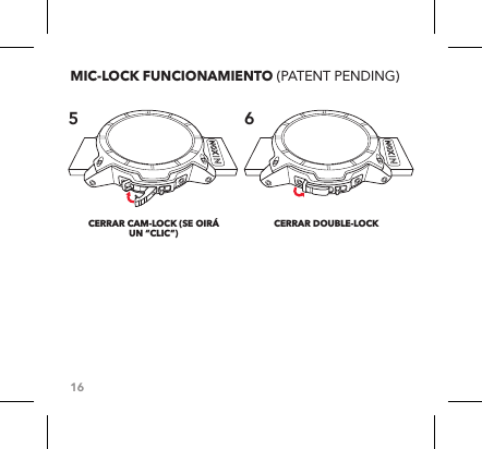 16CERRAR CAM-LOCK (SE OIRÁ UN “CLIC”)  CERRAR DOUBLE-LOCKMIC-LOCK FUNCIONAMIENTO (PATENT PENDING)5 6