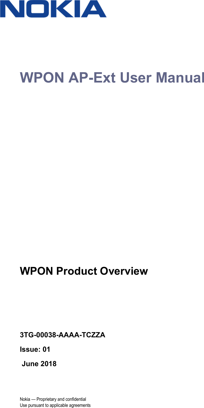 Nokia — Proprietary and confidentialUse pursuant to applicable agreementsWPON AP-Ext User Manual WPON Product Overview3TG-00038-AAAA-TCZZAIssue: 01 June 2018WPON Product Overview