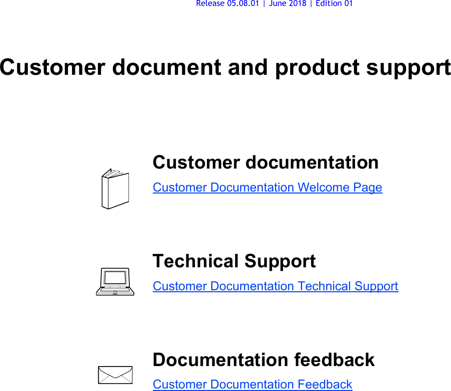 Customer document and product supportCustomer documentationCustomer Documentation Welcome PageTechnical SupportCustomer Documentation Technical SupportDocumentation feedbackCustomer Documentation FeedbackRelease 05.08.01 | June 2018 | Edition 01