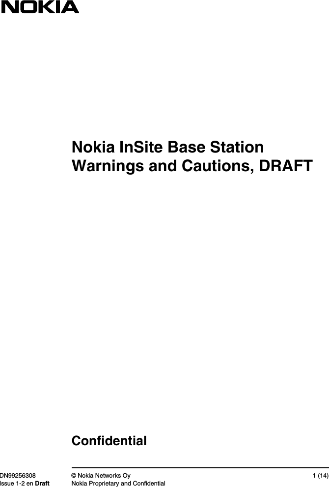 ConfidentialDN99256308 © Nokia Networks Oy 1 (14)Issue 1-2 en Draft Nokia Proprietary and ConfidentialNokia InSite Base StationWarnings and Cautions, DRAFT