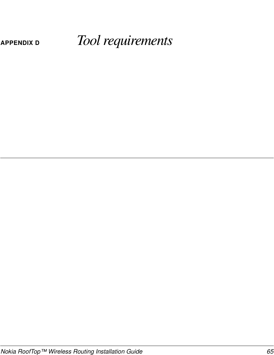 Nokia RoofTop™ Wireless Routing Installation Guide 65APPENDIX D Tool requirements