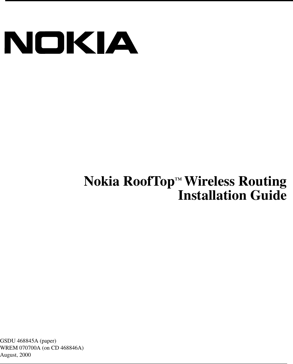 GSDU 468845A (paper)WREM 070700A (on CD 468846A)August, 2000Nokia RoofTop™ Wireless RoutingInstallation Guide