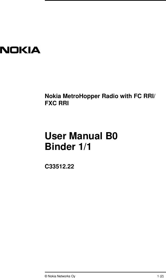 © Nokia Networks Oy 1 (2)Nokia MetroHopper Radio with FC RRI/FXC RRIUser Manual B0Binder 1/1C33512.22