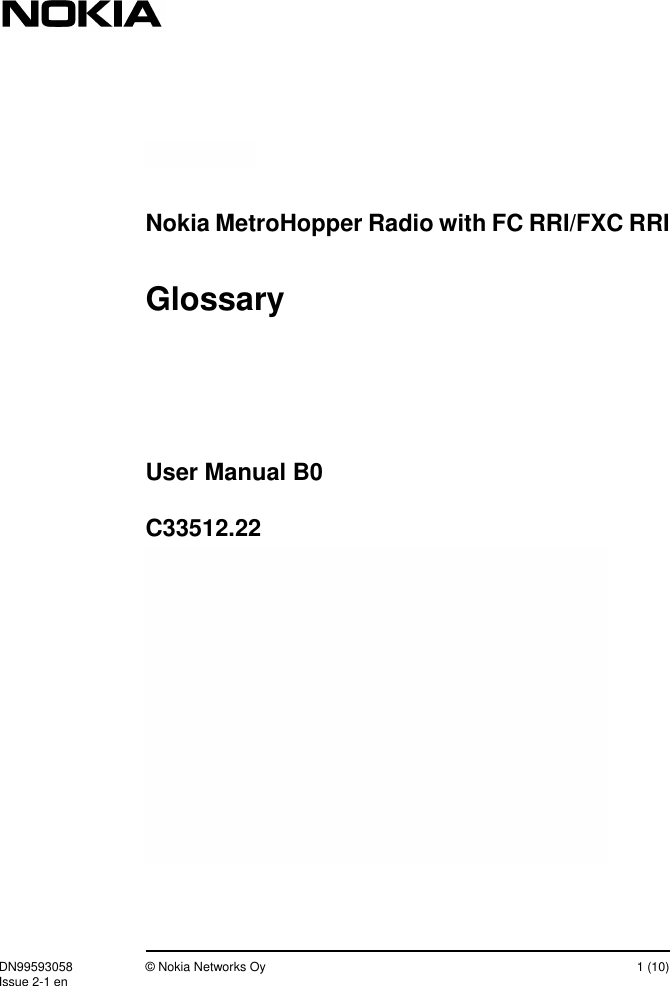 DN99593058 © Nokia Networks Oy 1 (10)Issue 2-1 enNokia MetroHopper Radio with FC RRI/FXC RRIUser Manual B0C33512.22Glossary