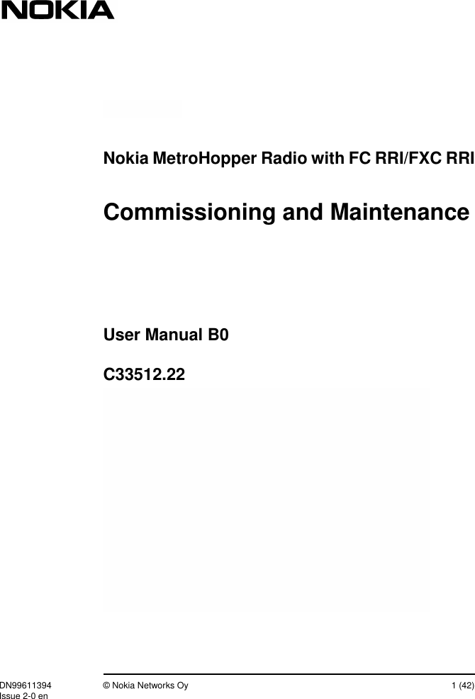 DN99611394 © Nokia Networks Oy 1 (42)Issue 2-0 enNokia MetroHopper Radio with FC RRI/FXC RRIUser Manual B0C33512.22Commissioning and Maintenance