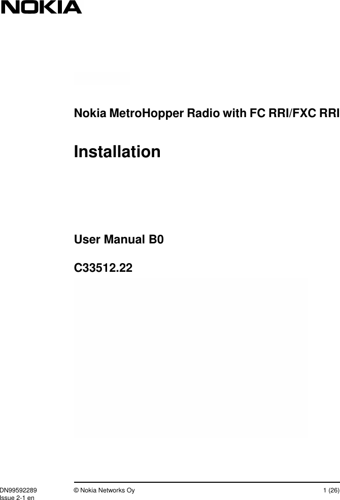 DN99592289 © Nokia Networks Oy 1 (26)Issue 2-1 enNokia MetroHopper Radio with FC RRI/FXC RRIUser Manual B0C33512.22Installation