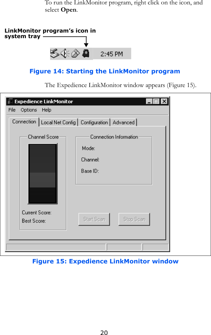 20To run the LinkMonitor program, right click on the icon, and select Open.The Expedience LinkMonitor window appears (Figure 15).Figure 14: Starting the LinkMonitor programLinkMonitor program’s icon in system trayFigure 15: Expedience LinkMonitor window