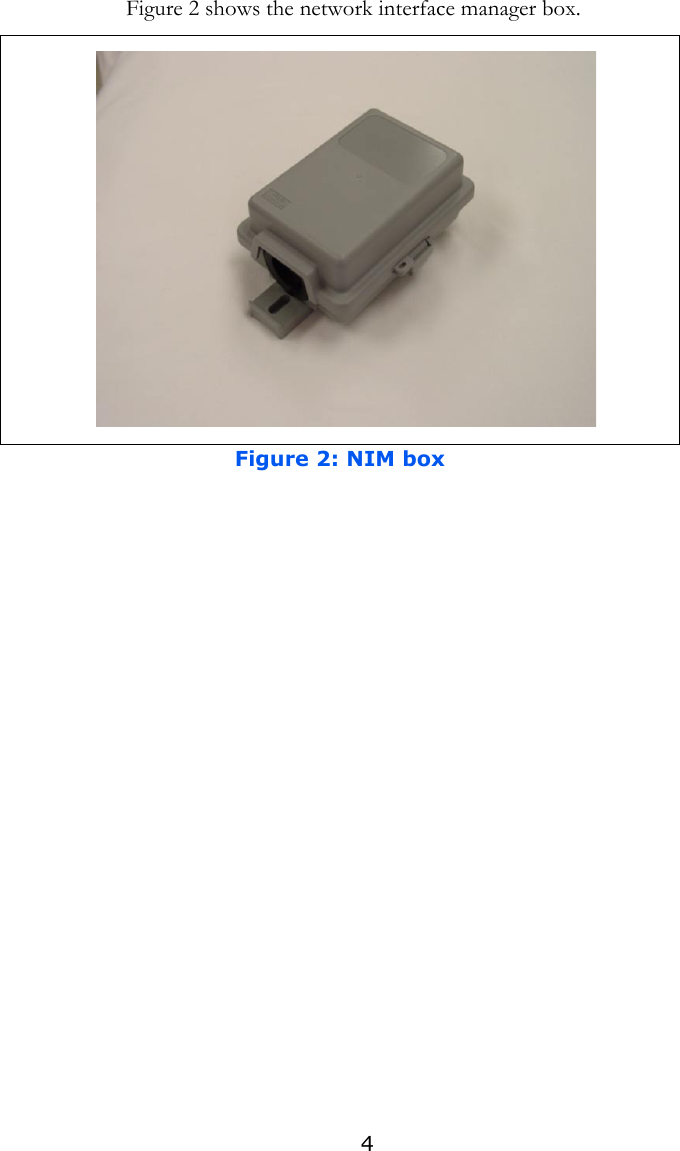 4Figure 2 shows the network interface manager box.Figure 2: NIM box