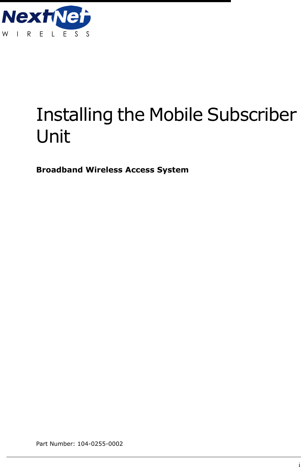 iInstalling the Mobile Subscriber UnitBroadband Wireless Access SystemPart Number: 104-0255-0002                                       