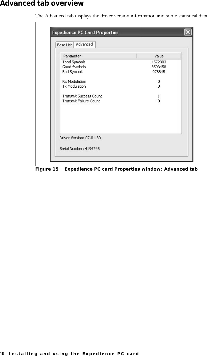 10 Installing and using the Expedience PC cardAdvanced tab overviewThe Advanced tab displays the driver version information and some statistical data.Figure 15 Expedience PC card Properties window: Advanced tab