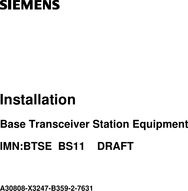 InstallationBase Transceiver Station EquipmentIMN:BTSE  BS11    DRAFTA30808-X3247-B359-2-7631