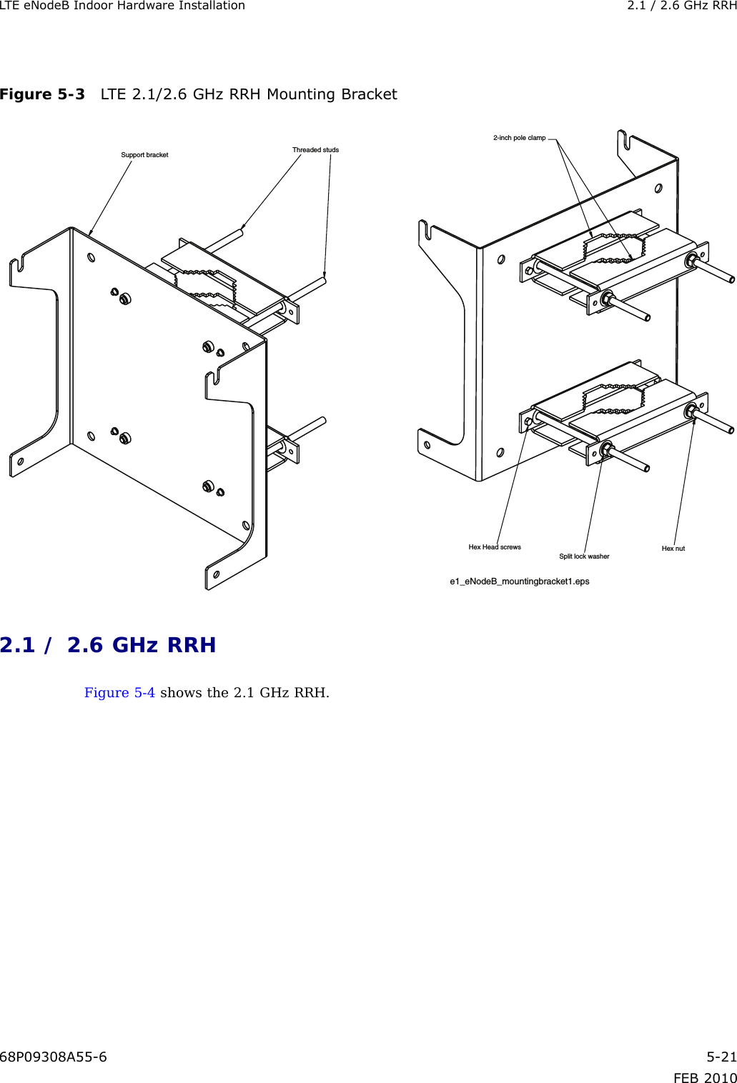                 Support bracket Threaded studs2-inch pole clampHex Head screwsSplit lock washerHex nute1_eNodeB_mountingbracket1.eps             