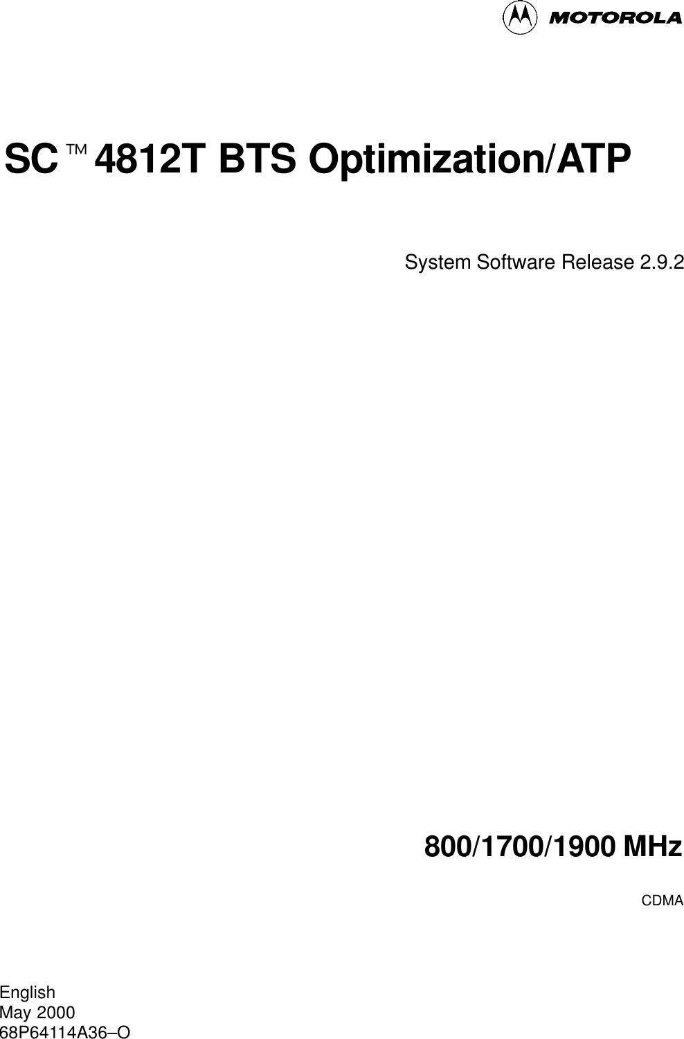 SCt4812T BTS Optimization/ATPSystem Software Release 2.9.2800/1700/1900 MHzCDMAEnglishMay 200068P64114A36–O