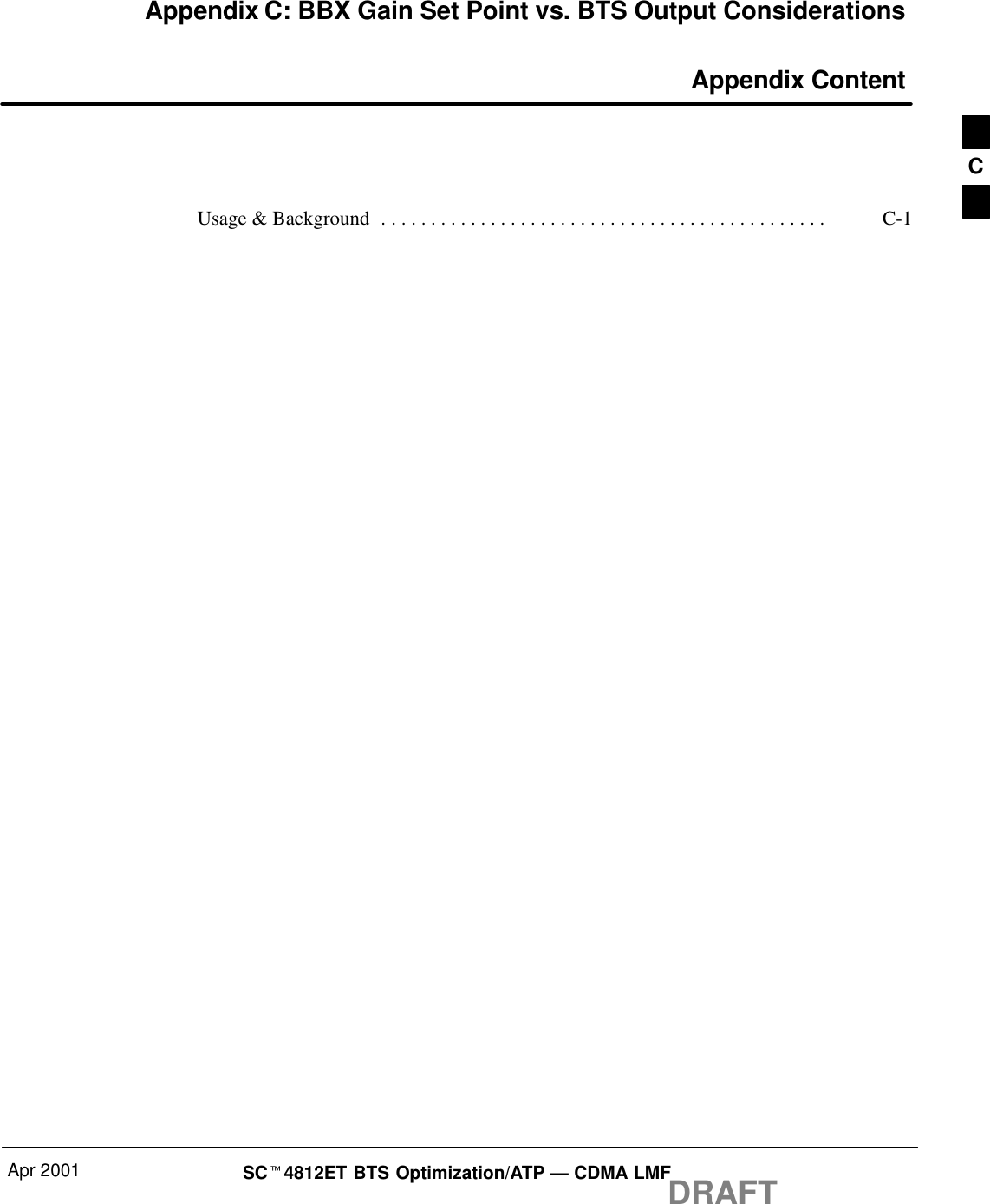 Apr 2001 SCt4812ET BTS Optimization/ATP — CDMA LMFDRAFTAppendix C: BBX Gain Set Point vs. BTS Output Considerations Appendix ContentUsage &amp; Background C-1. . . . . . . . . . . . . . . . . . . . . . . . . . . . . . . . . . . . . . . . . . . . . C
