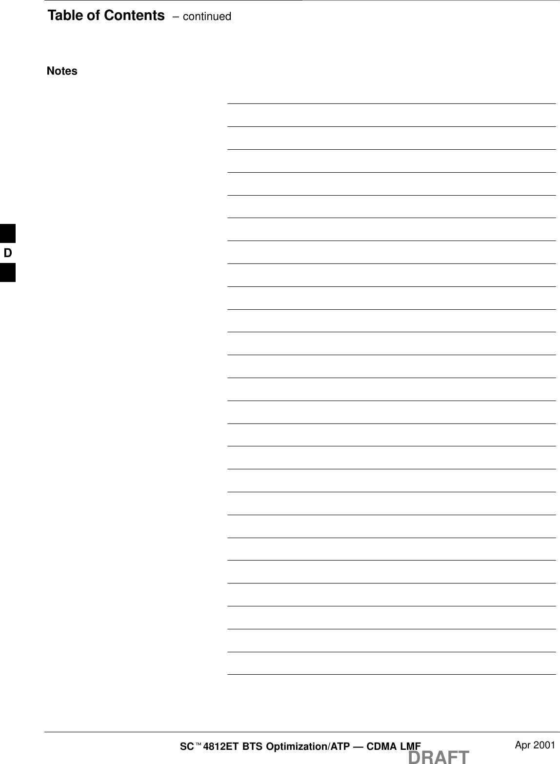 Table of Contents  – continuedDRAFTSCt4812ET BTS Optimization/ATP — CDMA LMF Apr 2001NotesD