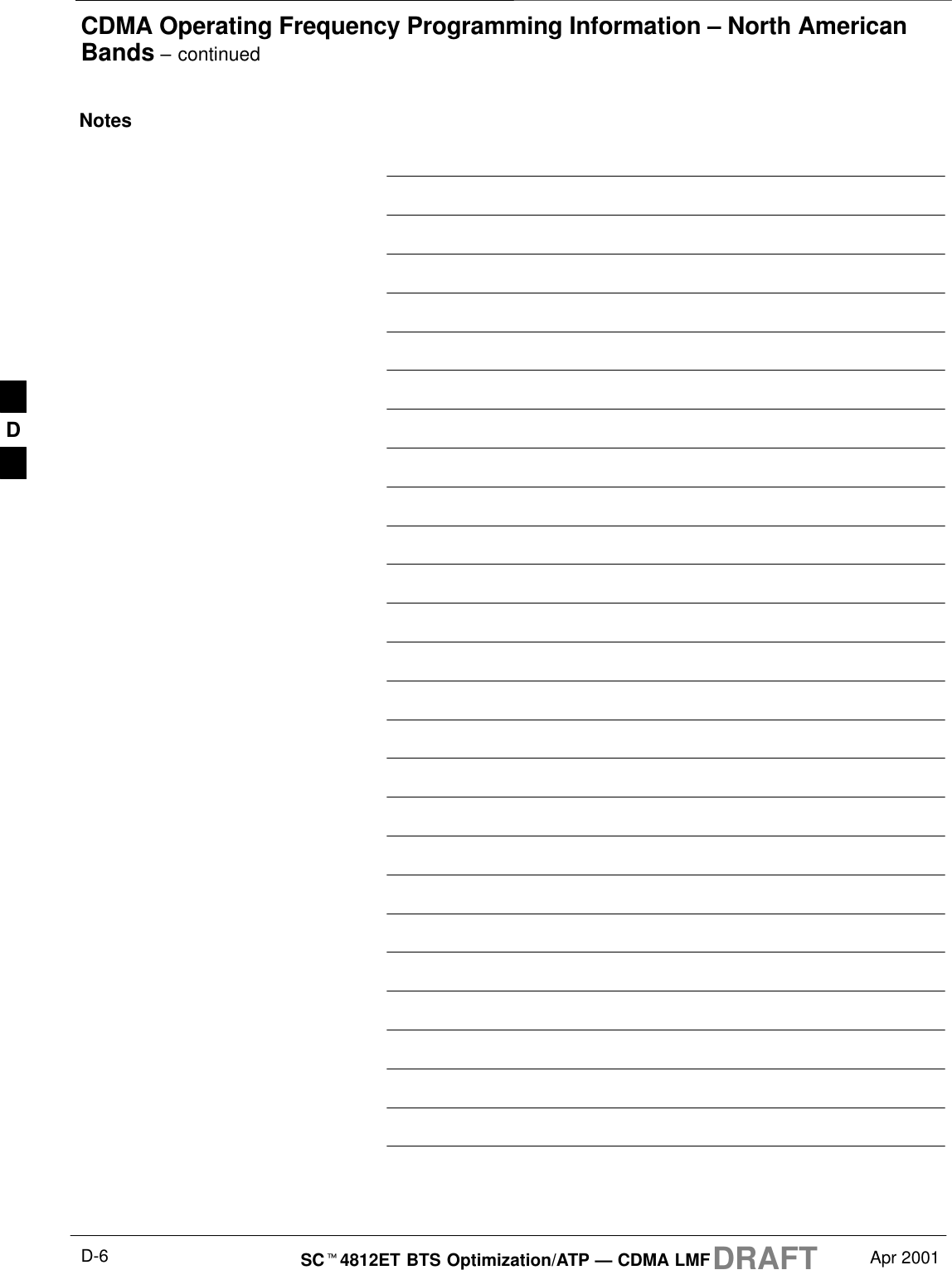 CDMA Operating Frequency Programming Information – North AmericanBands – continuedDRAFTSCt4812ET BTS Optimization/ATP — CDMA LMF Apr 2001D-6NotesD