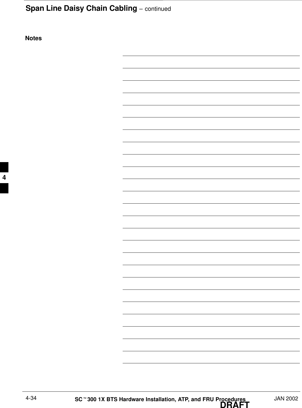 Span Line Daisy Chain Cabling – continuedDRAFTSCt300 1X BTS Hardware Installation, ATP, and FRU Procedures JAN 20024-34Notes4
