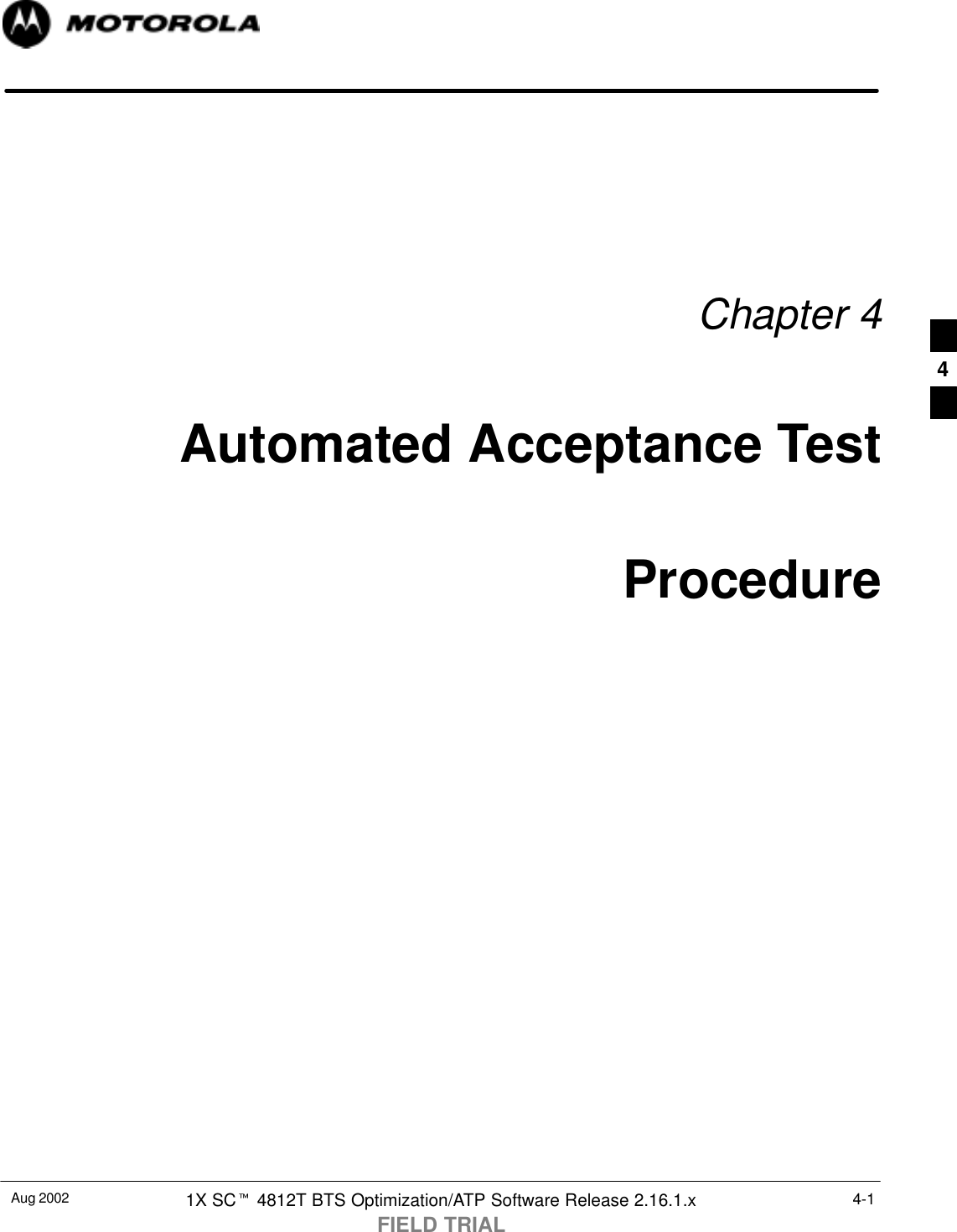 Aug 2002 1X SCt 4812T BTS Optimization/ATP Software Release 2.16.1.xFIELD TRIAL4-1Chapter 4Automated Acceptance TestProcedure4