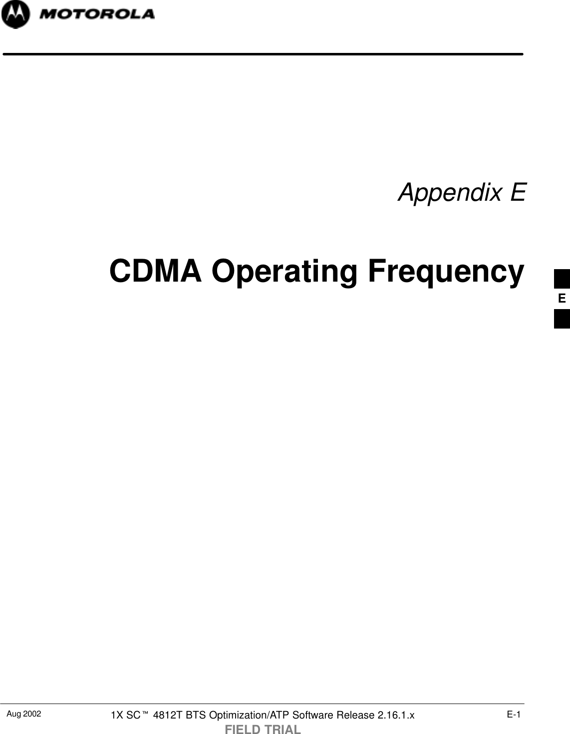 Aug 2002 1X SCt 4812T BTS Optimization/ATP Software Release 2.16.1.xFIELD TRIALE-1Appendix ECDMA Operating Frequency E