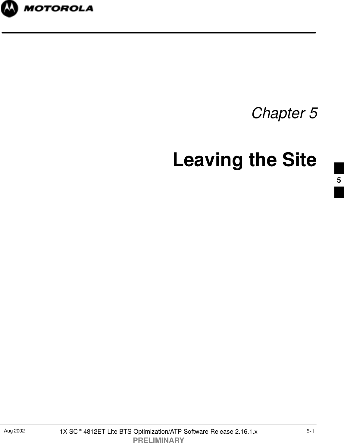 Aug 2002 1X SCt4812ET Lite BTS Optimization/ATP Software Release 2.16.1.xPRELIMINARY5-1Chapter 5Leaving the Site5