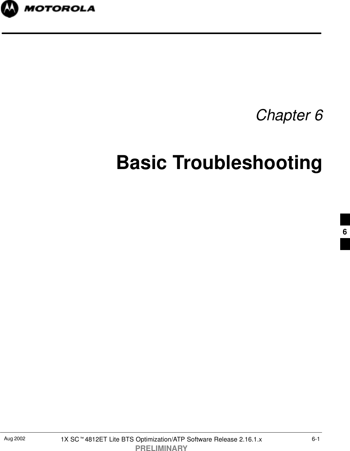 Aug 2002 1X SCt4812ET Lite BTS Optimization/ATP Software Release 2.16.1.xPRELIMINARY6-1Chapter 6Basic Troubleshooting6