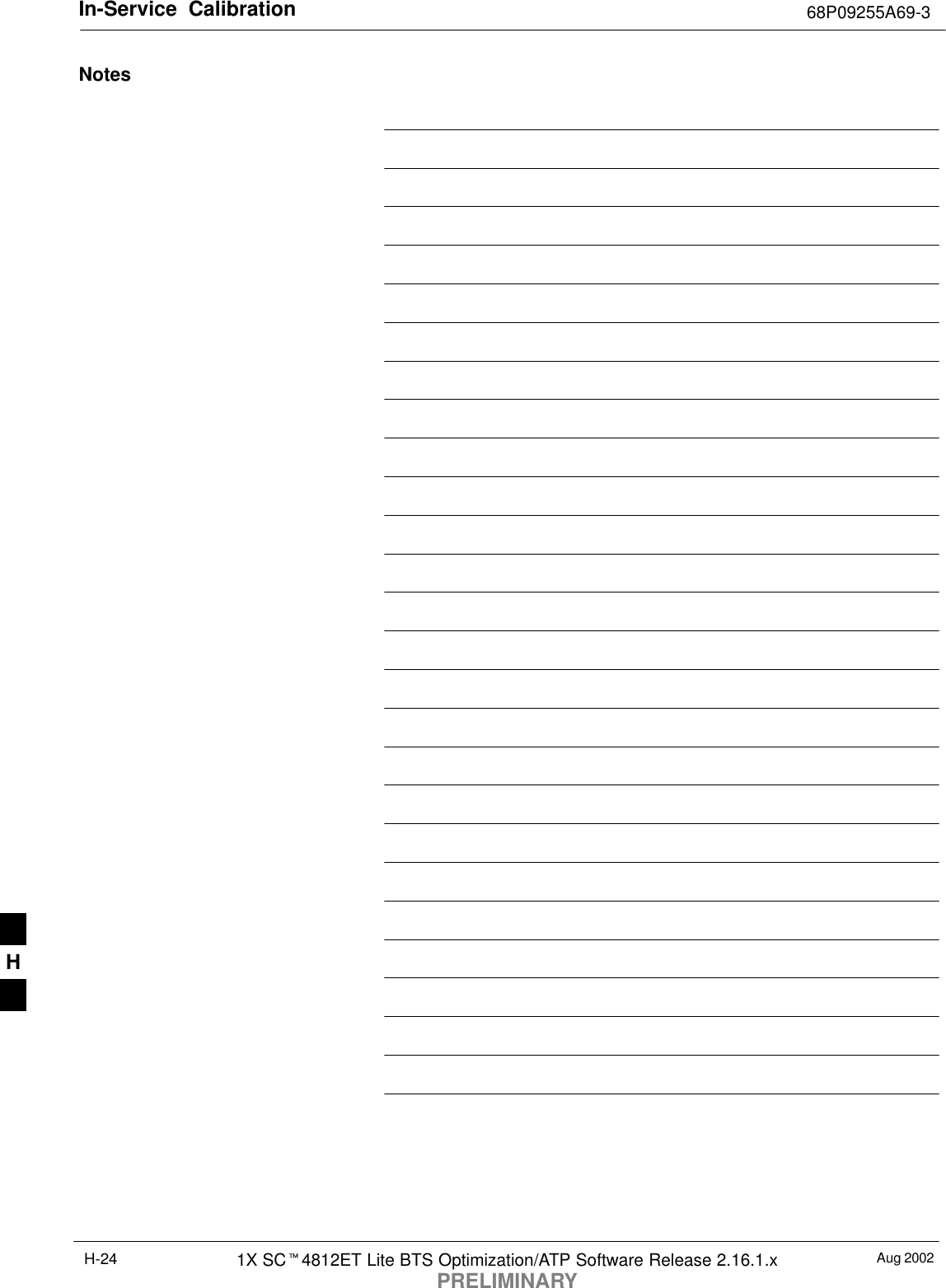 In-Service  Calibration 68P09255A69-3Aug 20021X SC4812ET Lite BTS Optimization/ATP Software Release 2.16.1.xPRELIMINARYH-24NotesH
