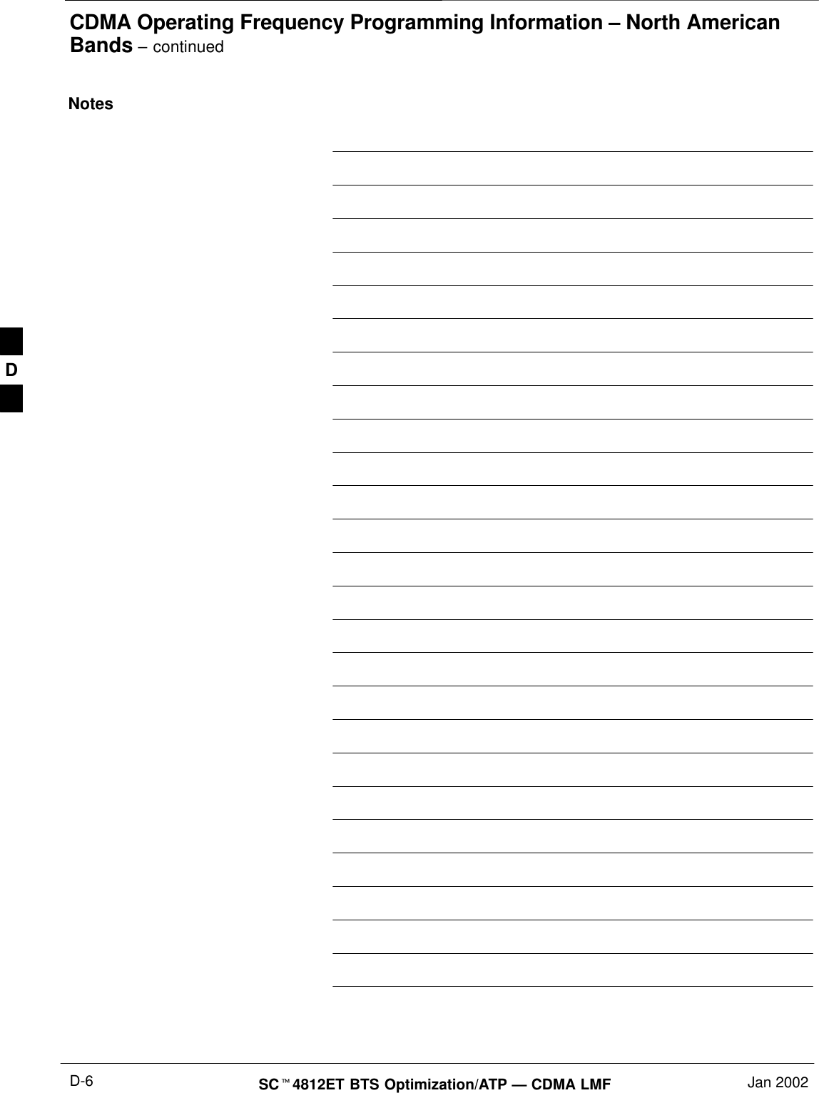 CDMA Operating Frequency Programming Information – North AmericanBands – continuedSC4812ET BTS Optimization/ATP — CDMA LMF Jan 2002D-6NotesD