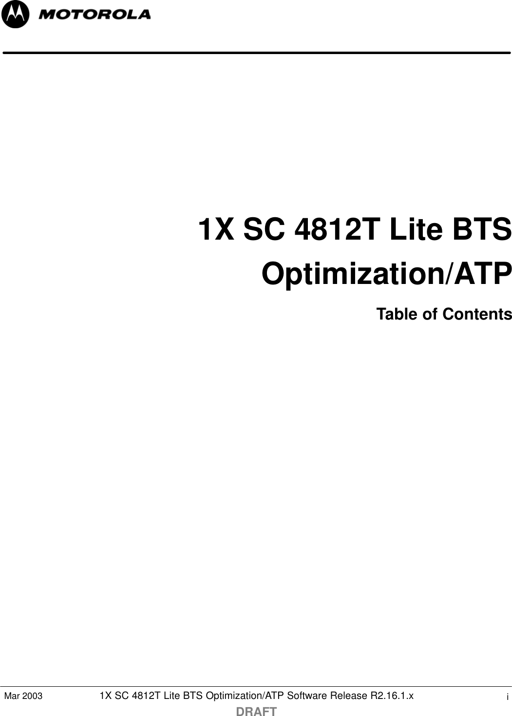 1X SC 4812T Lite BTS Optimization/ATP Software Release R2.16.1.xDRAFTiMar 20031X SC 4812T Lite BTSOptimization/ATPTable of Contents...