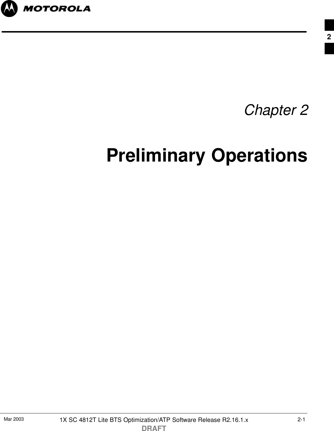 Mar 2003 1X SC 4812T Lite BTS Optimization/ATP Software Release R2.16.1.xDRAFT2-1Chapter 2Preliminary Operations2
