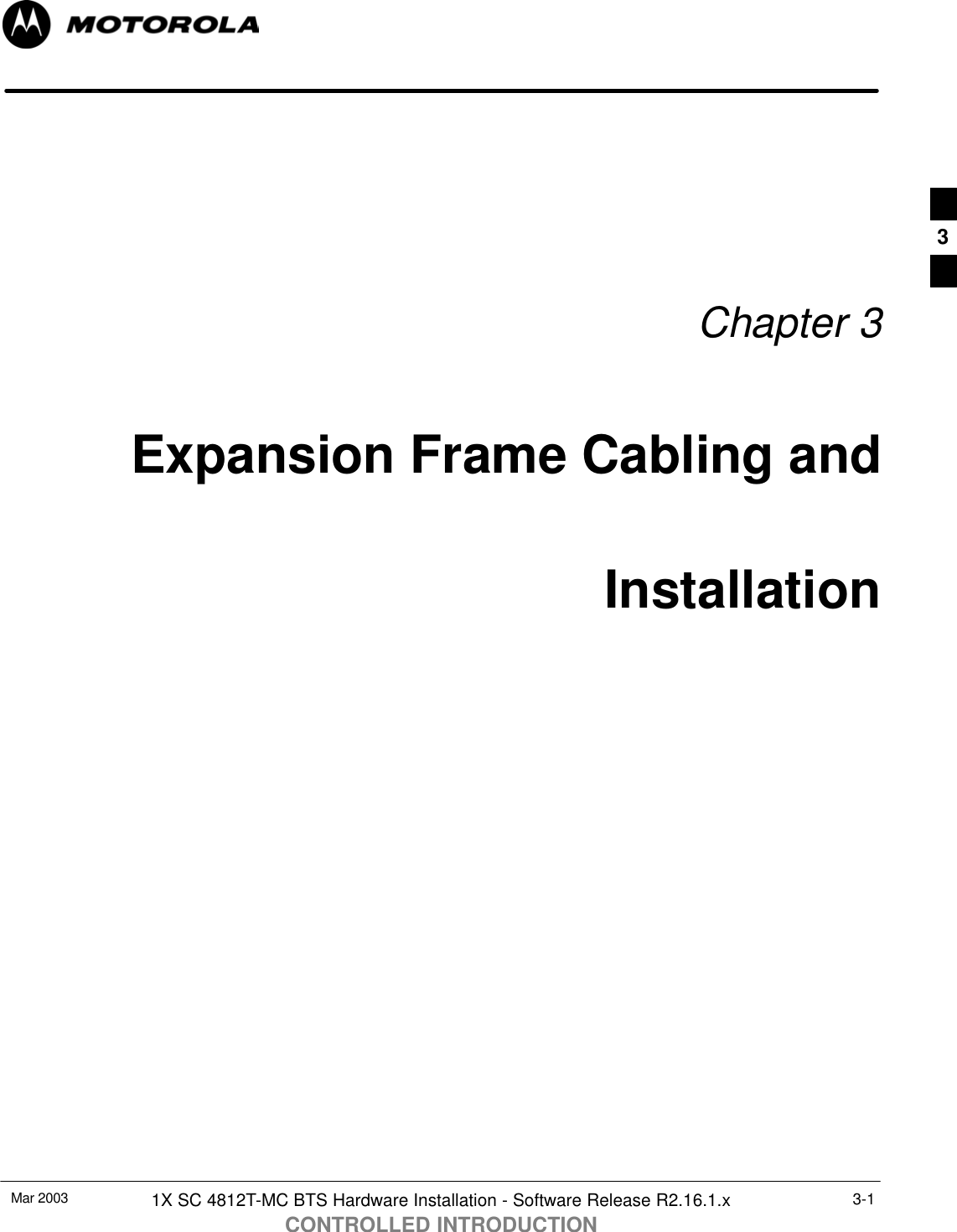 Mar 2003 1X SC 4812T-MC BTS Hardware Installation - Software Release R2.16.1.xCONTROLLED INTRODUCTION3-1Chapter 3Expansion Frame Cabling andInstallation3