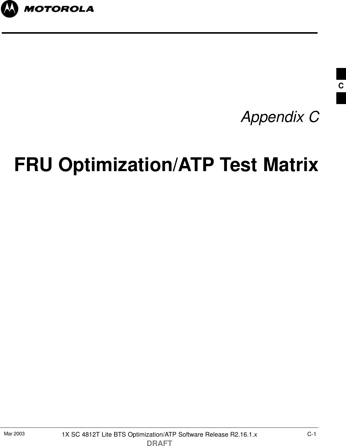 Mar 2003 1X SC 4812T Lite BTS Optimization/ATP Software Release R2.16.1.xDRAFTC-1Appendix CFRU Optimization/ATP Test MatrixC