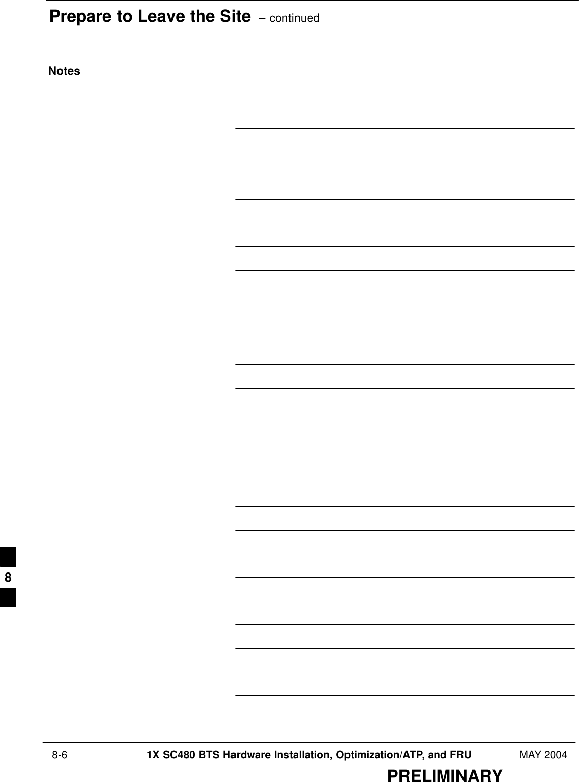 Prepare to Leave the Site  – continued 8-6 1X SC480 BTS Hardware Installation, Optimization/ATP, and FRU MAY 2004PRELIMINARYNotes8