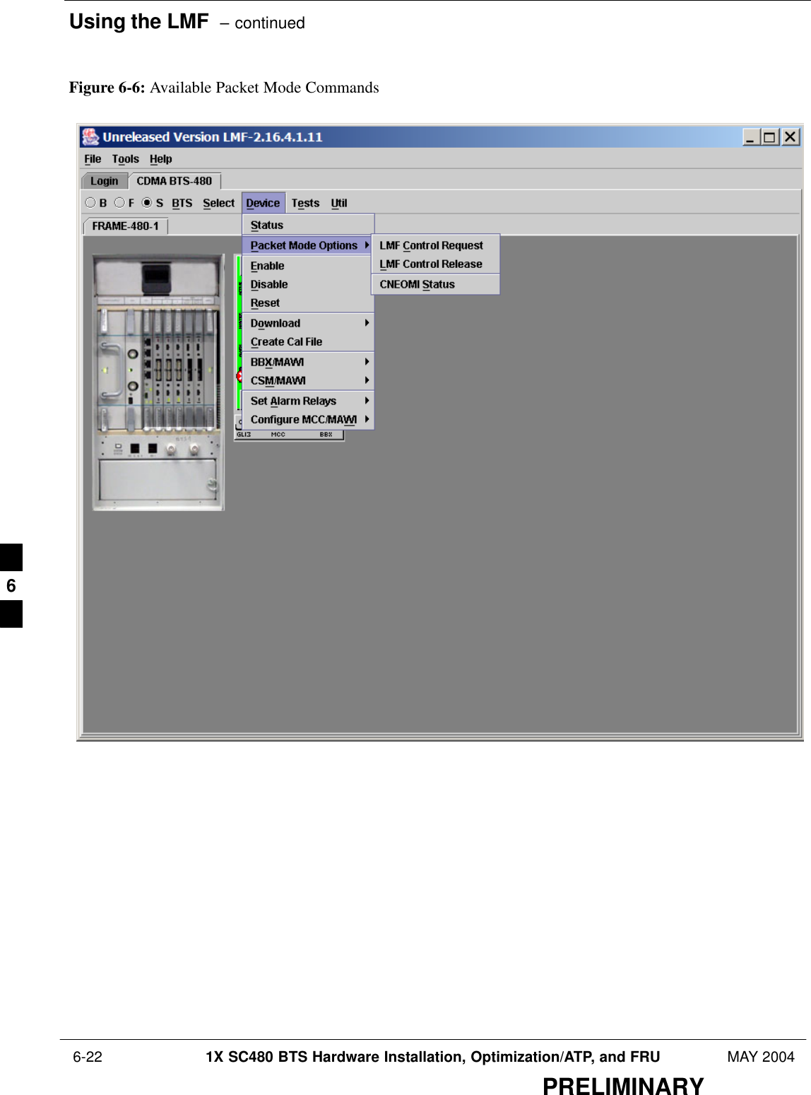 Using the LMF  – continued 6-22 1X SC480 BTS Hardware Installation, Optimization/ATP, and FRU MAY 2004PRELIMINARYFigure 6-6: Available Packet Mode Commands6