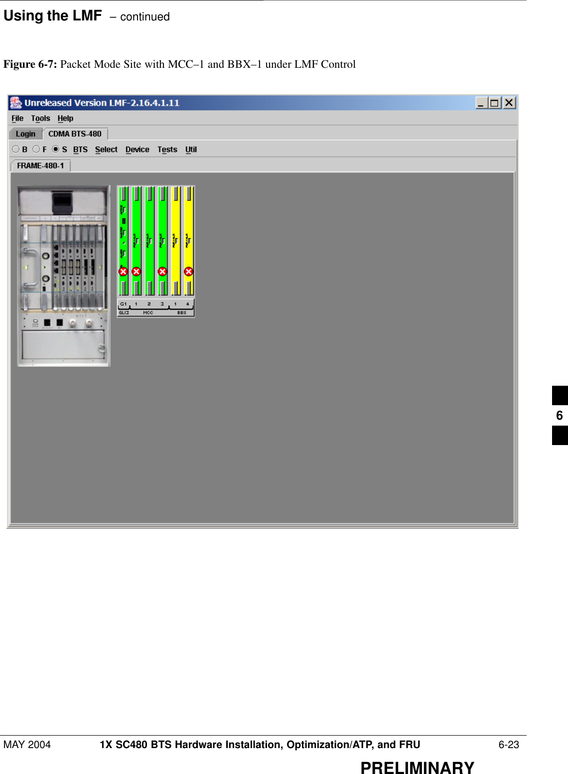 Using the LMF  – continuedMAY 2004 1X SC480 BTS Hardware Installation, Optimization/ATP, and FRU  6-23PRELIMINARYFigure 6-7: Packet Mode Site with MCC–1 and BBX–1 under LMF Control6