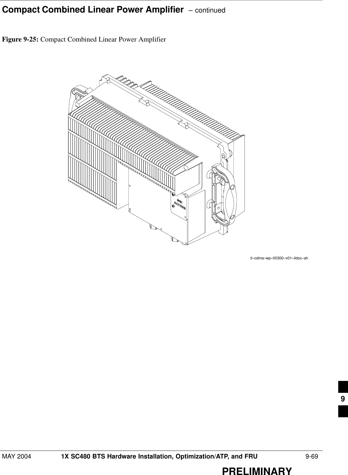 Compact Combined Linear Power Amplifier  – continuedMAY 2004 1X SC480 BTS Hardware Installation, Optimization/ATP, and FRU  9-69PRELIMINARYFigure 9-25: Compact Combined Linear Power Amplifierti–cdma–wp–00300–v01–ildoc–ah9