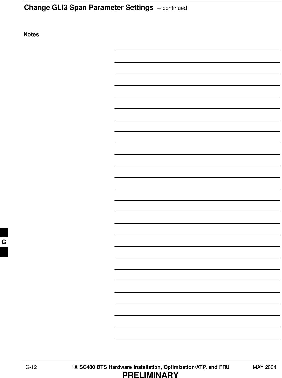 Change GLI3 Span Parameter Settings  – continued G-12 1X SC480 BTS Hardware Installation, Optimization/ATP, and FRU MAY 2004PRELIMINARYNotesG